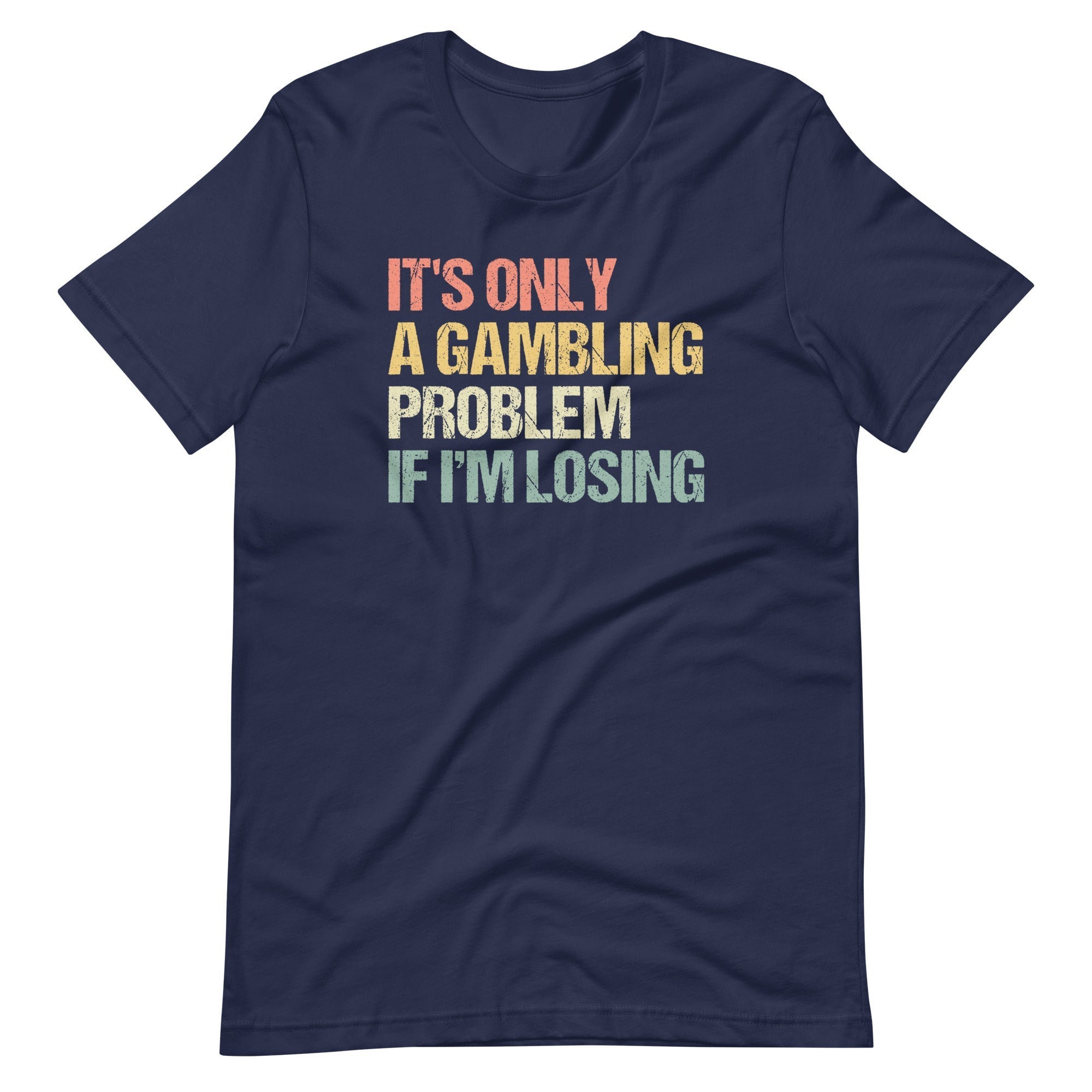 It's Only A Gambling Problem If I'm Losing T-Shirt (Unisex) Hoodie, Sweatshirt | CiraTrend.com (Image 3)