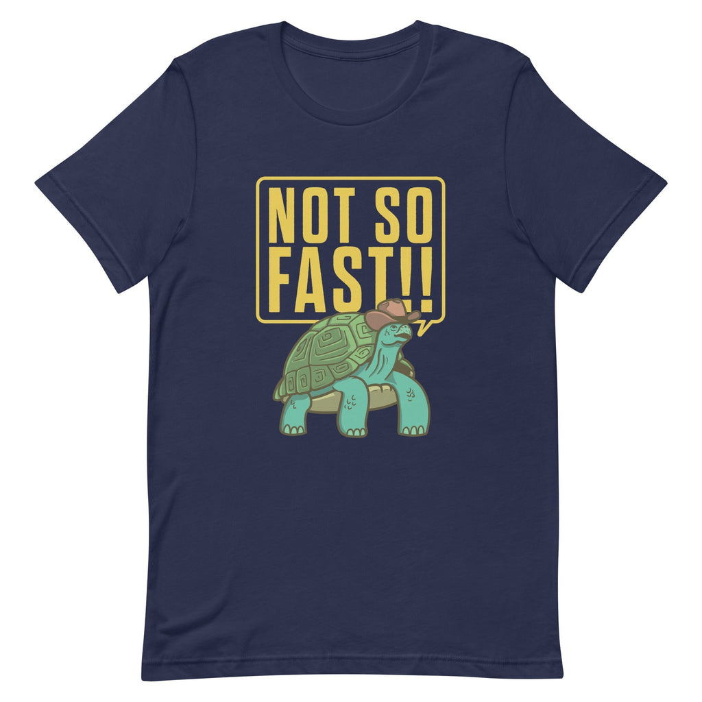 Not So Fast!! Men's Signature Tee