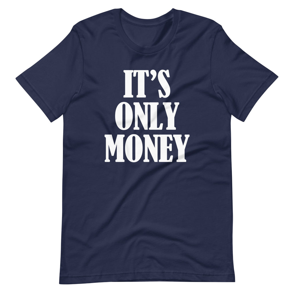 It's Only Money T-Shirt (Unisex) Hoodie, Sweatshirt | CiraTrend.com (Image 4)