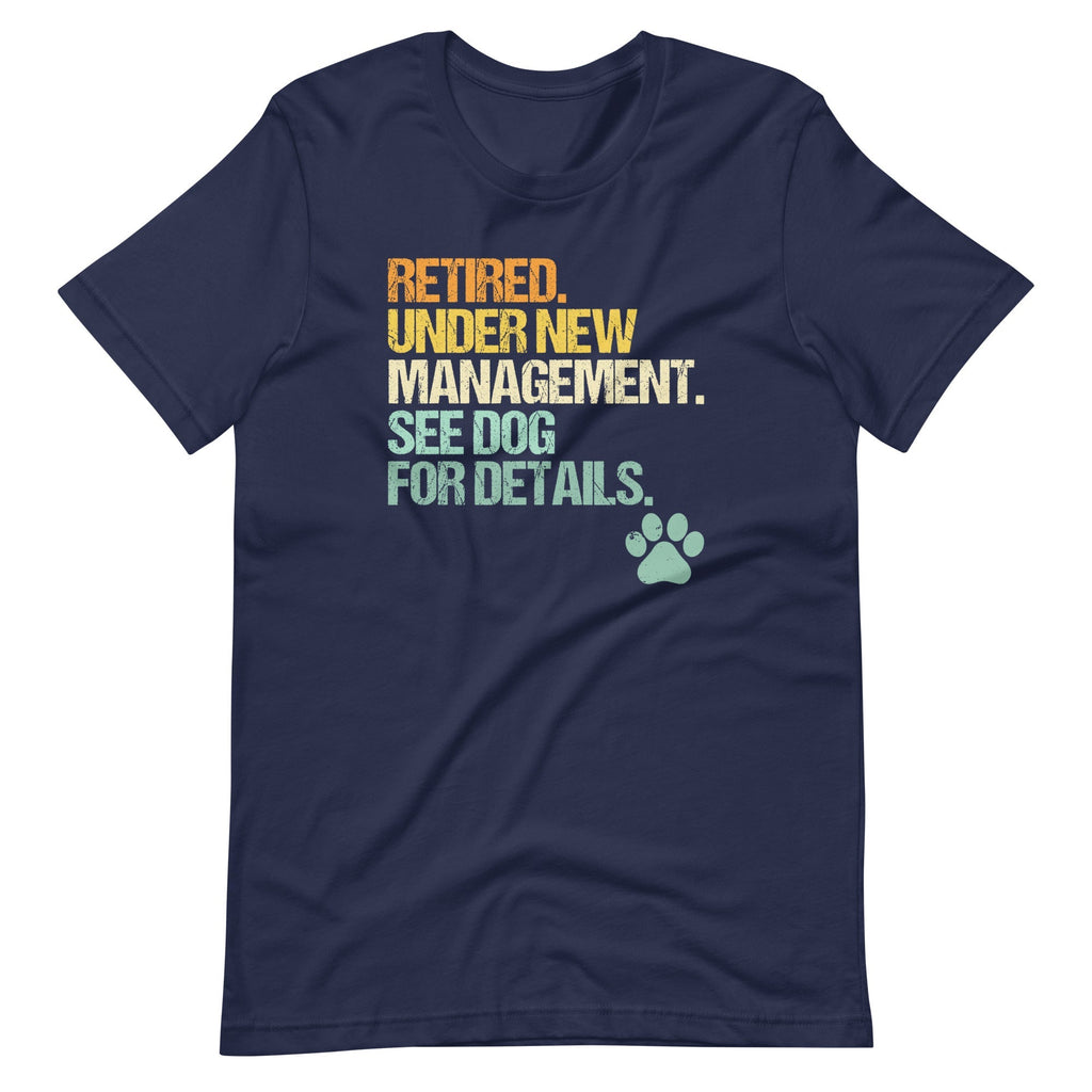 Retired, Under New Management, See Dog For Details T-Shirt (Unisex) Hoodie, Sweatshirt | CiraTrend.com (Image 3)