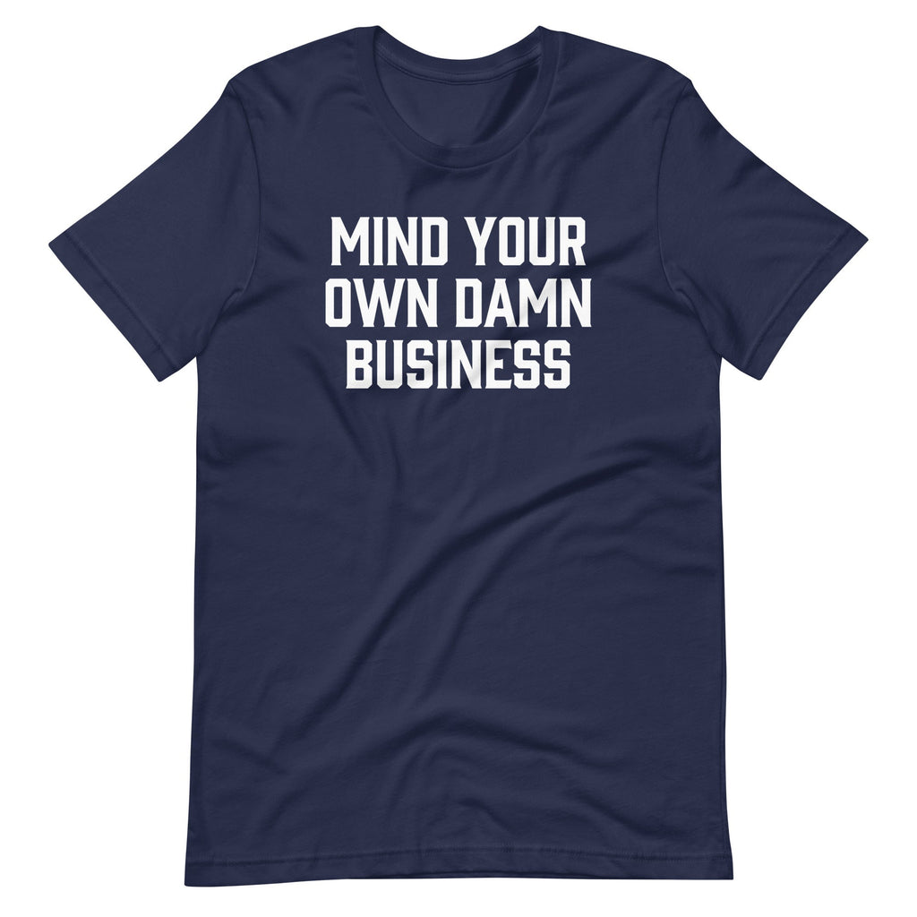 Mind Your Own Damn Business T-Shirt (Unisex) Hoodie, Sweatshirt | CiraTrend.com (Image 4)