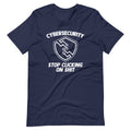Cybersecurity (Stop Clicking On Shit) T-Shirt (Unisex) Hoodie, Sweatshirt | CiraTrend.com (Image 1)