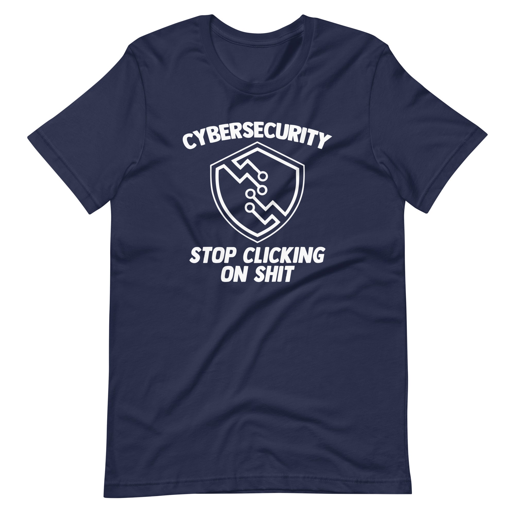 Cybersecurity (Stop Clicking On Shit) T-Shirt (Unisex) Hoodie, Sweatshirt | CiraTrend.com (Image 1)