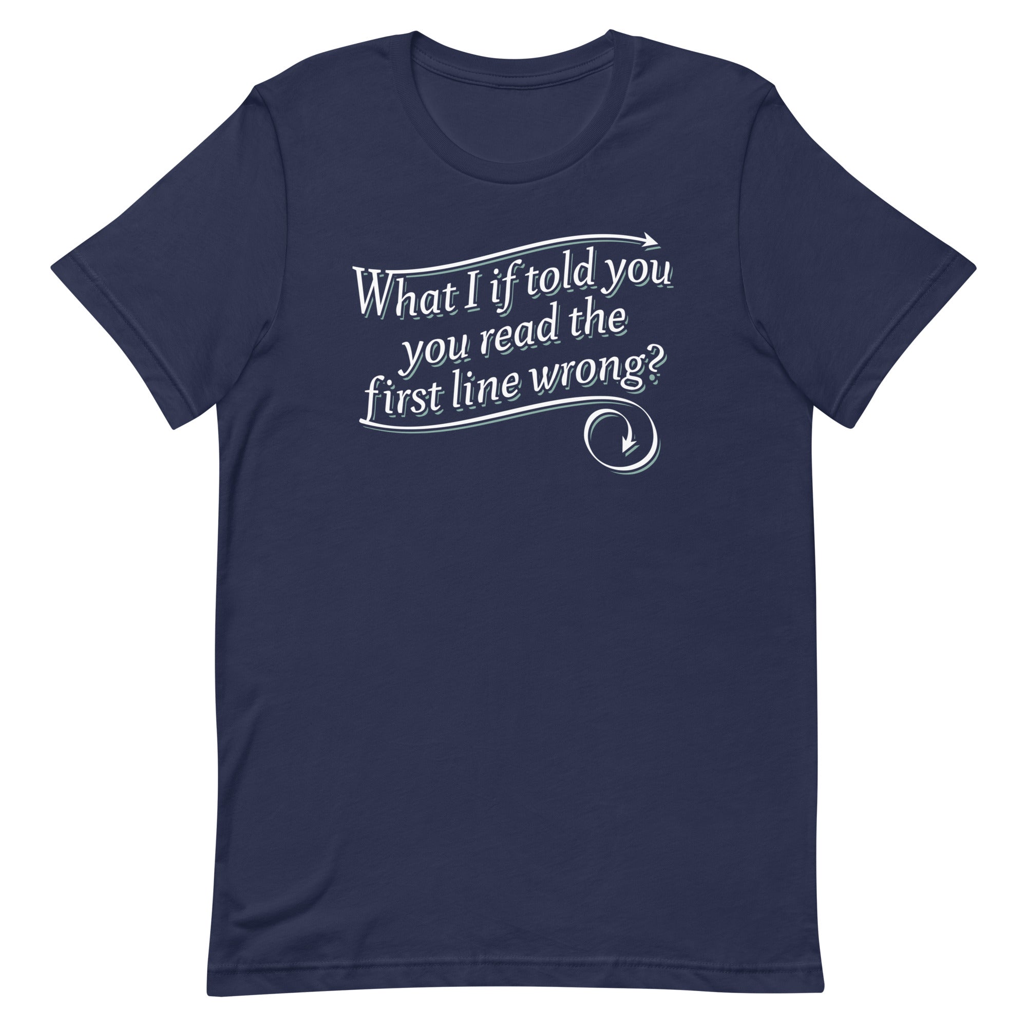 What I If Told You Men's Signature Tee