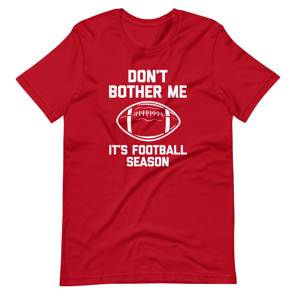 Don't Bother Me (It's Football Season) T-Shirt (Unisex) Hoodie, Sweatshirt | CiraTrend.com (Image 5)