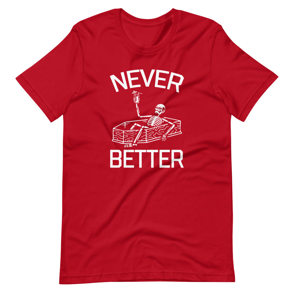 Never Better (Skeleton) T-Shirt (Unisex) Hoodie, Sweatshirt | CiraTrend.com (Image 5)