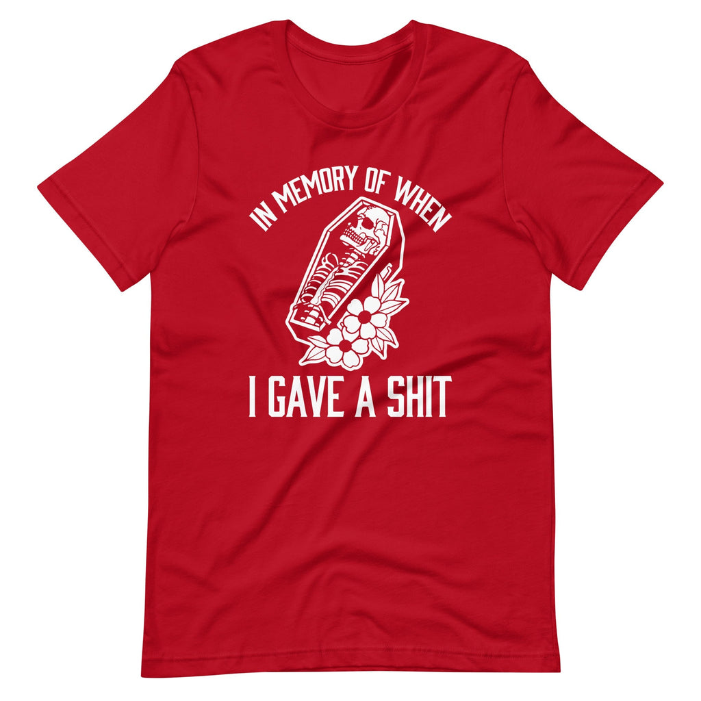 Memory When I Gave Shit () T-Shirts, Hoodie, Sweatshirt