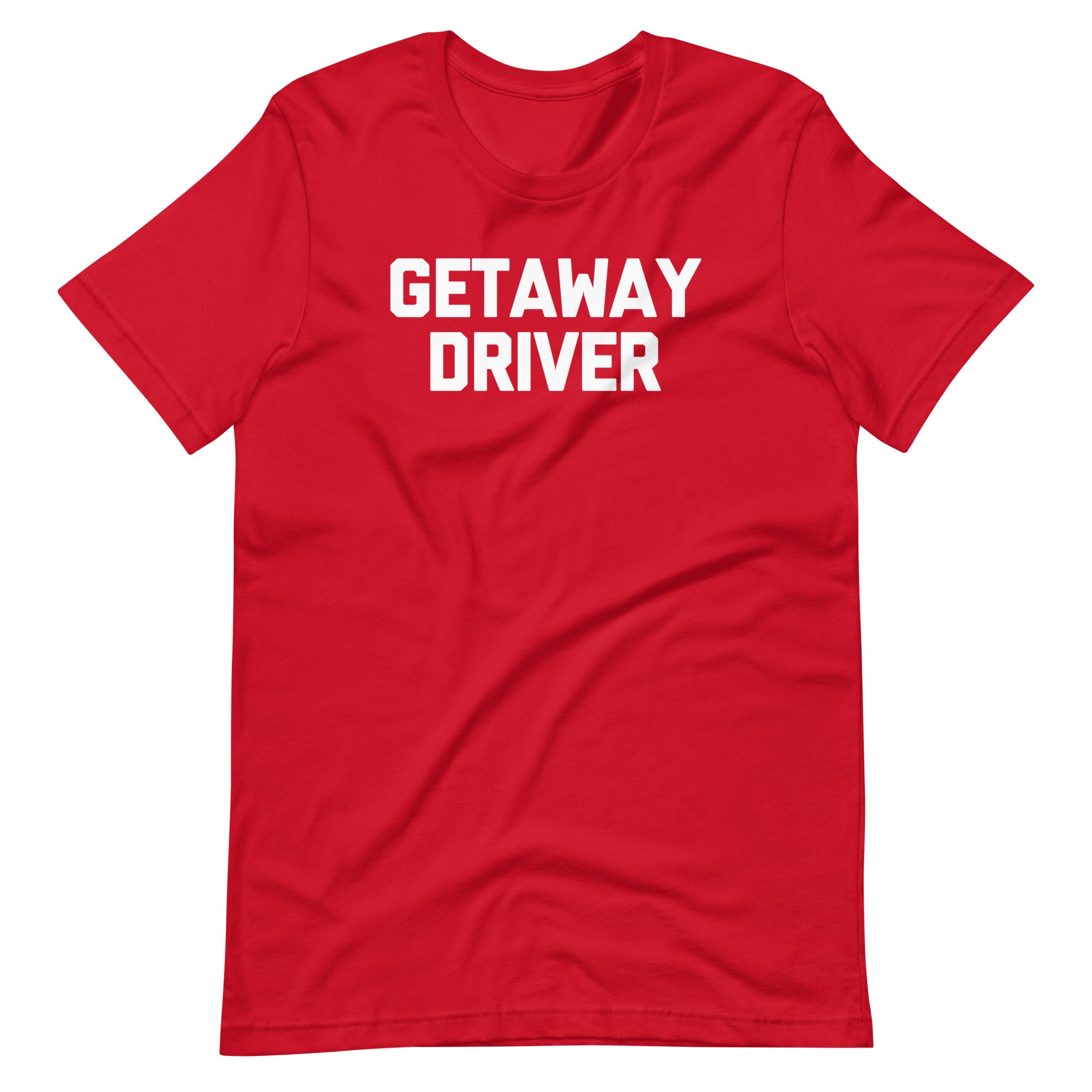 Getaway Driver T-Shirt (Unisex) Hoodie, Sweatshirt | CiraTrend.com (Image 1)