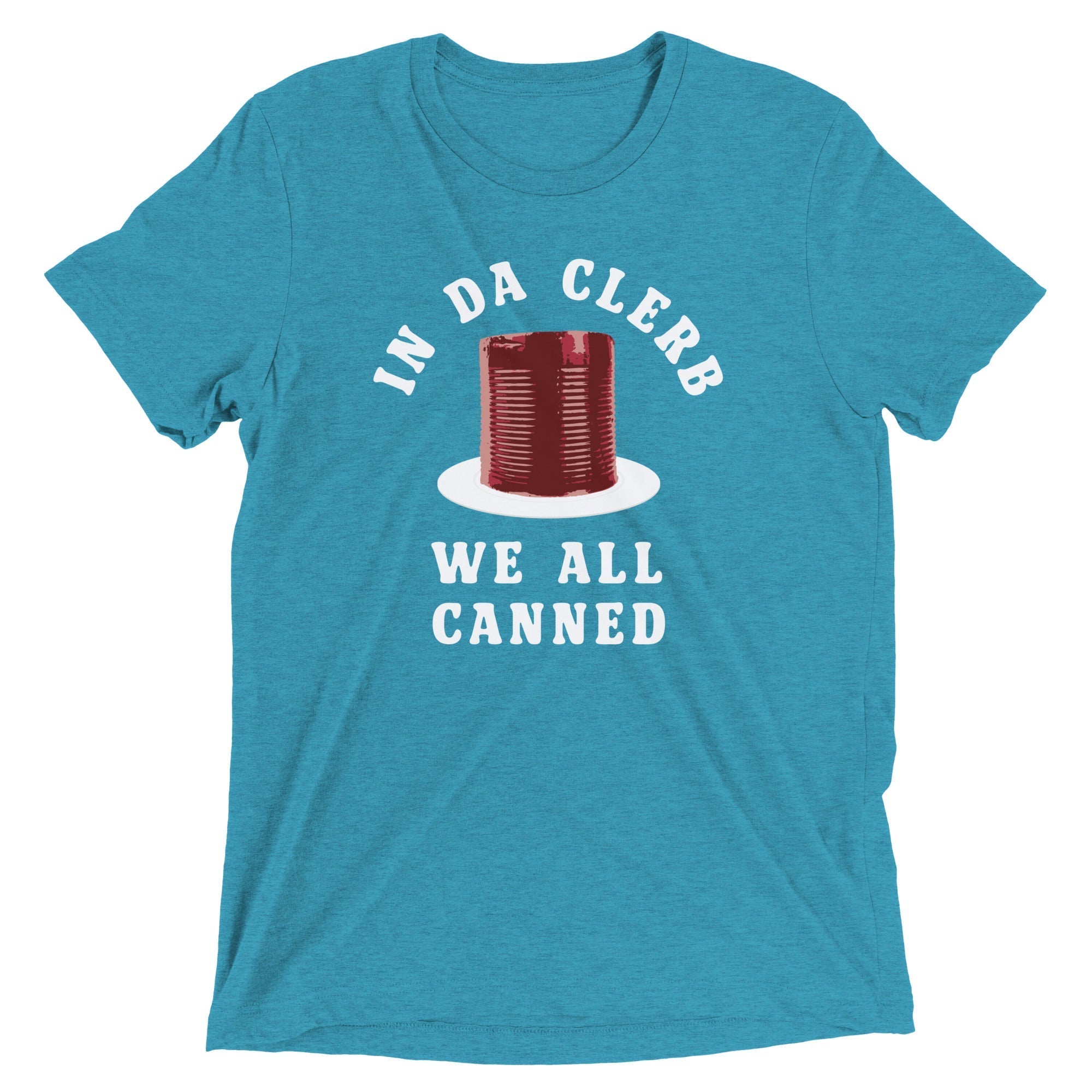 In Da Clerb We All Canned Men's Tri-Blend Tee