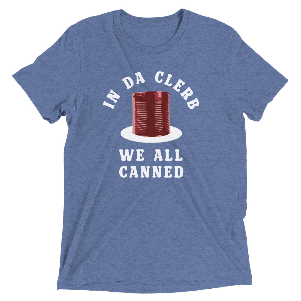 In Da Clerb We All Canned Men's Tri-Blend Tee
