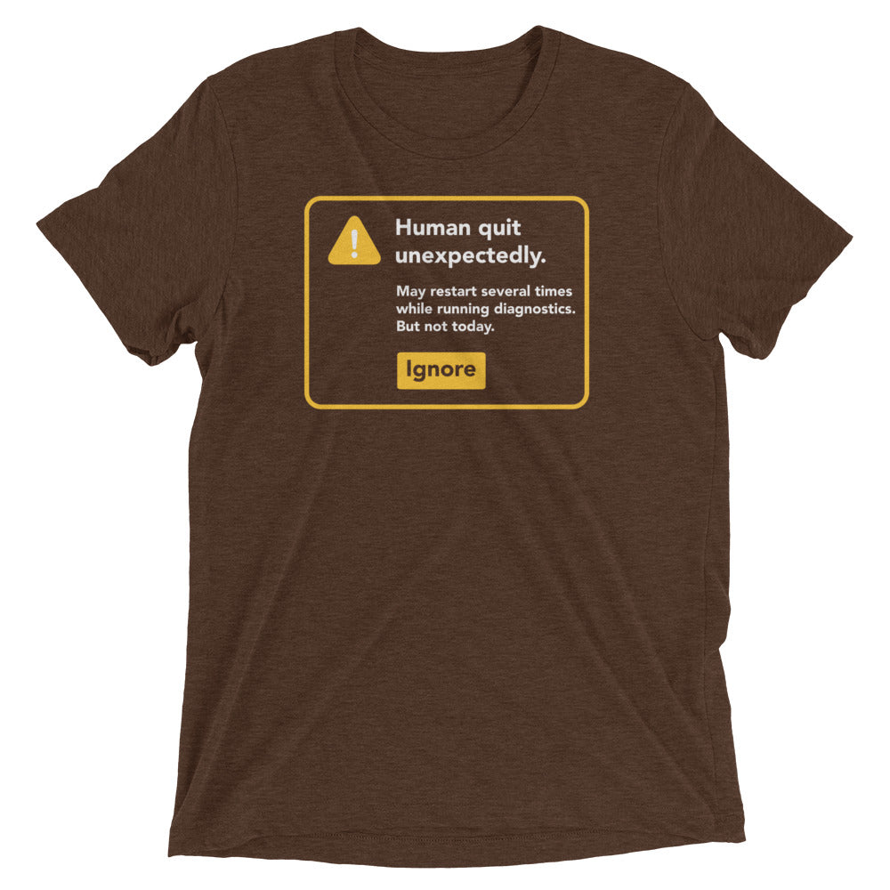 Human Quit Unexpectedly Men's Tri-Blend Tee