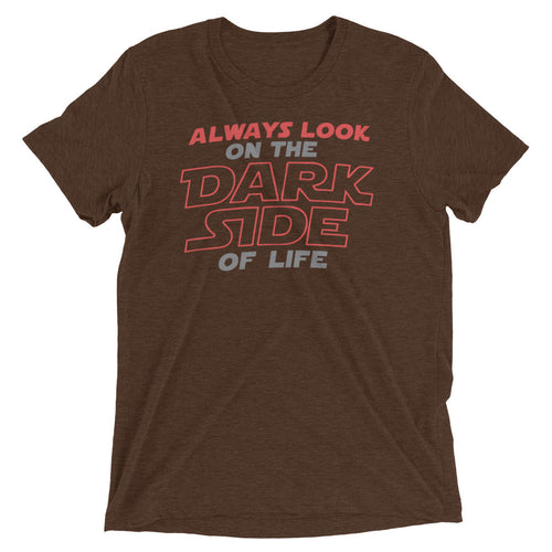 Always Look On The Dark Side Of Life Men's Tri-Blend Tee