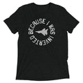 Because I Was Inverted Men's Tri-Blend Tee