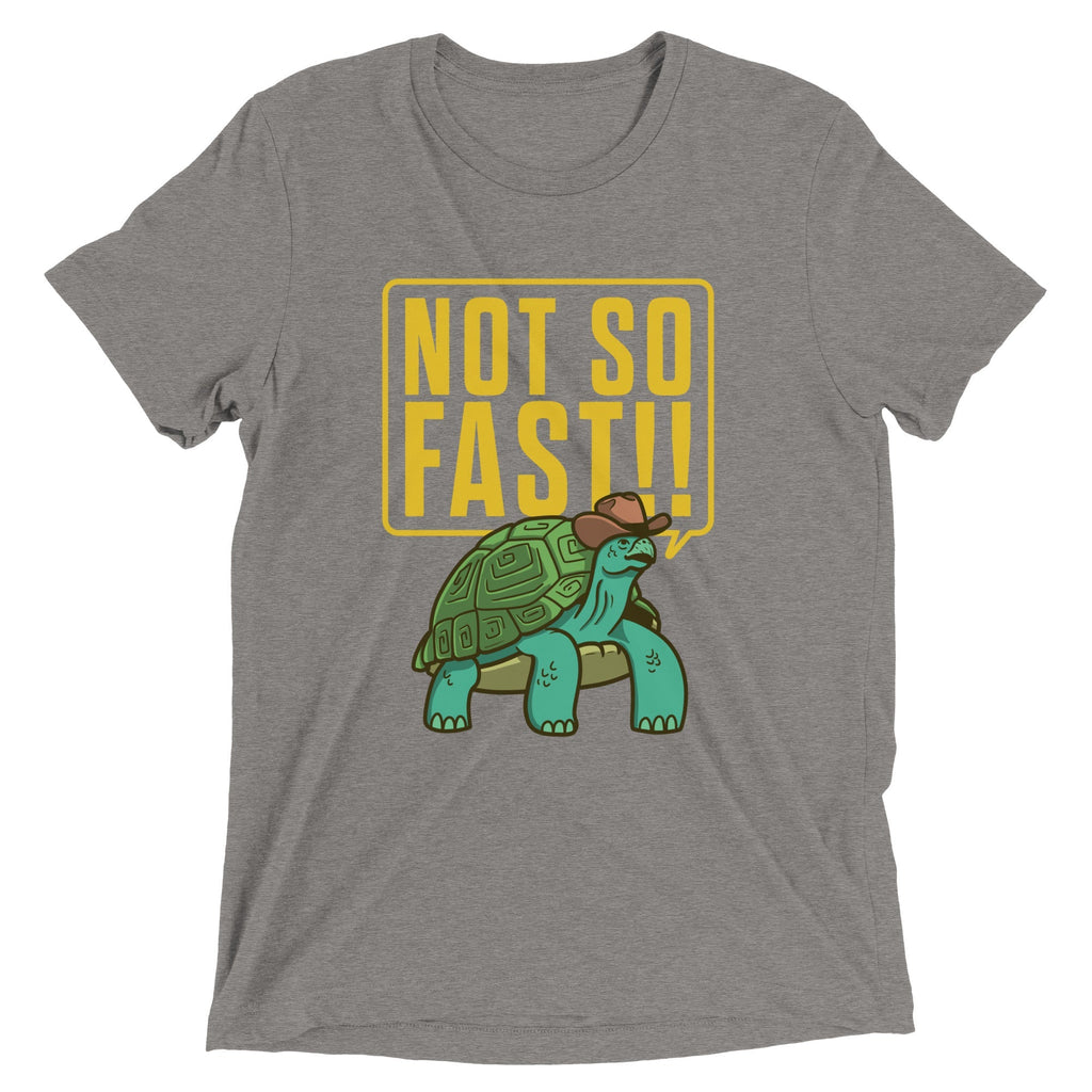 Not So Fast!! Men's Tri-Blend Tee