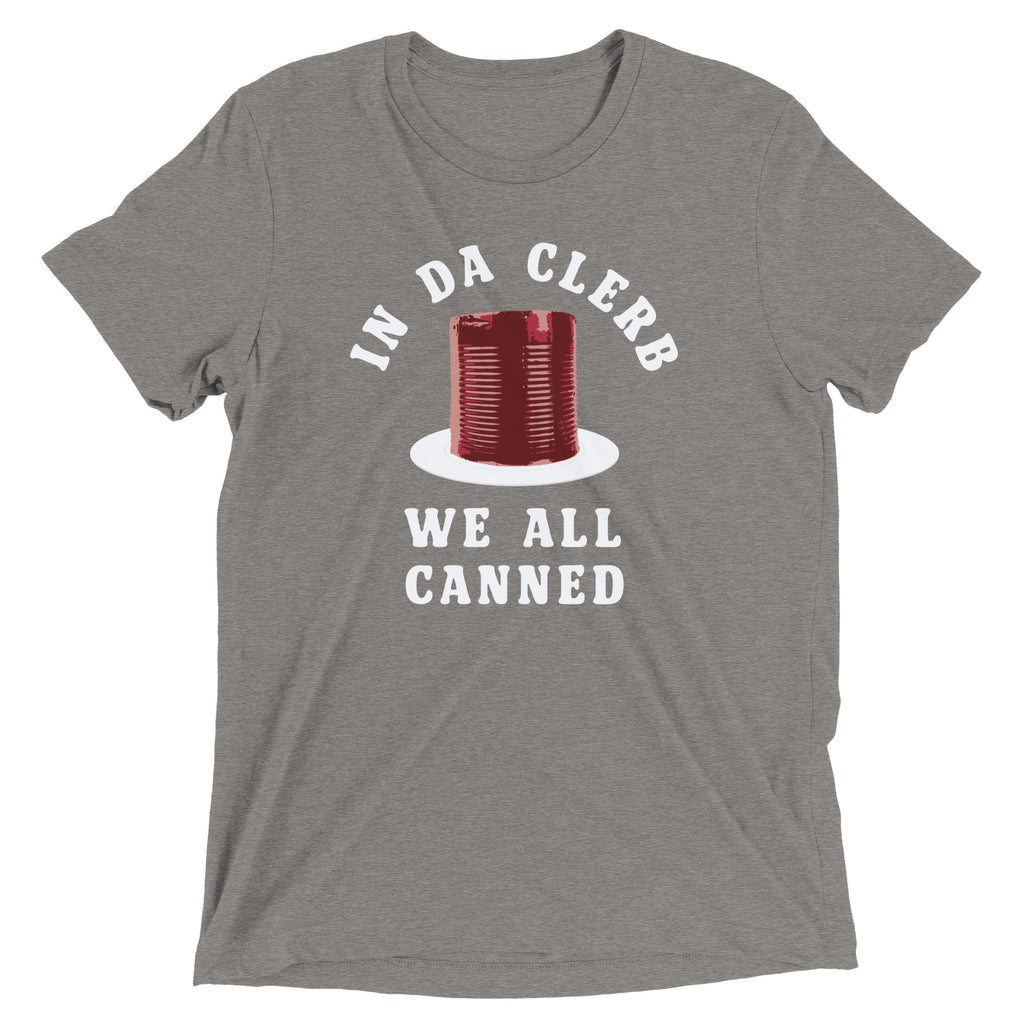 In Da Clerb We All Canned Men's Tri-Blend Tee