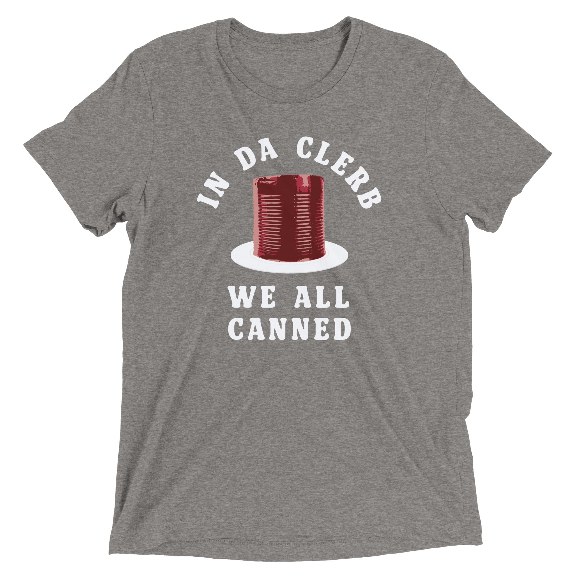 In Da Clerb We All Canned Men's Tri-Blend Tee
