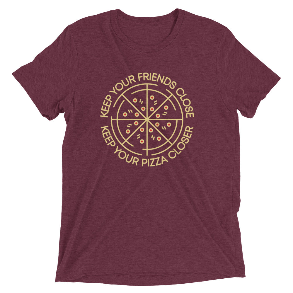 Keep Your Pizza Closer Men's Tri-Blend Tee