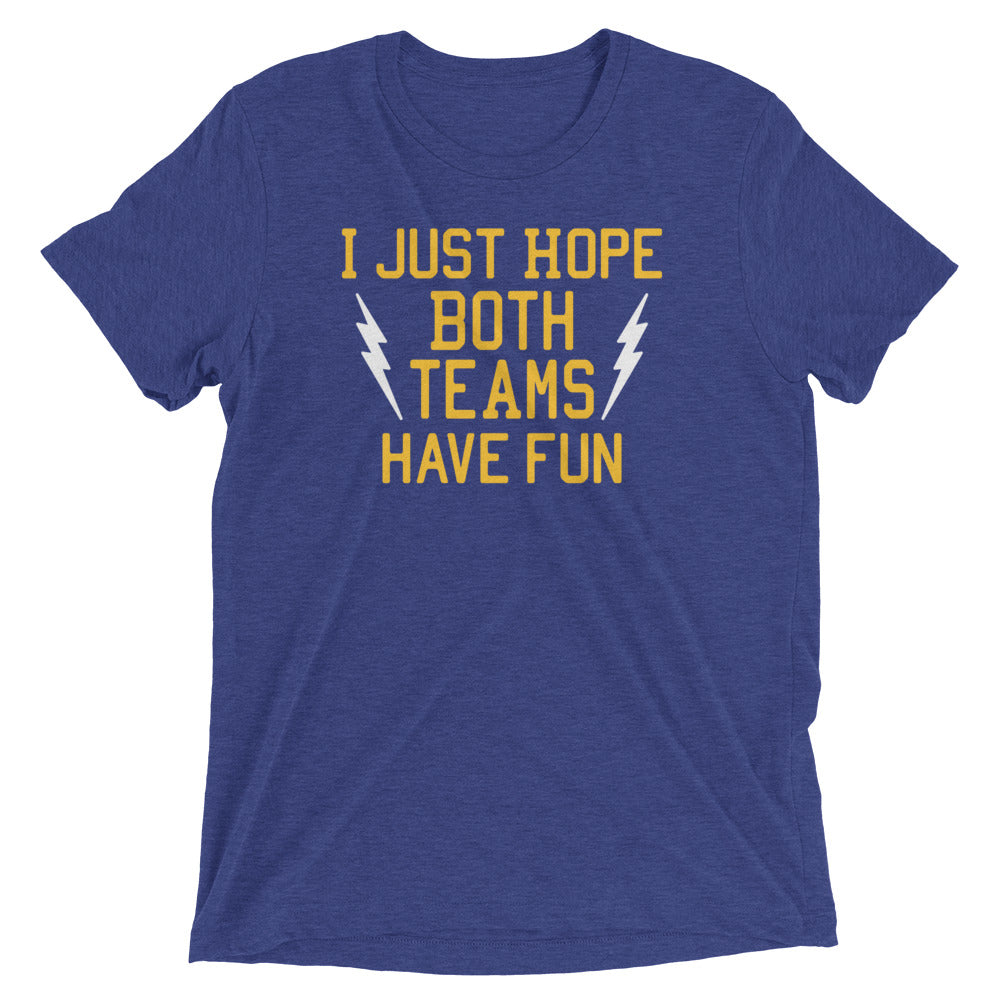 I Just Hope Both Teams Have Fun Men's Tri-Blend Tee