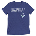 I'm Feeling A Little Nauti Men's Tri-Blend Tee