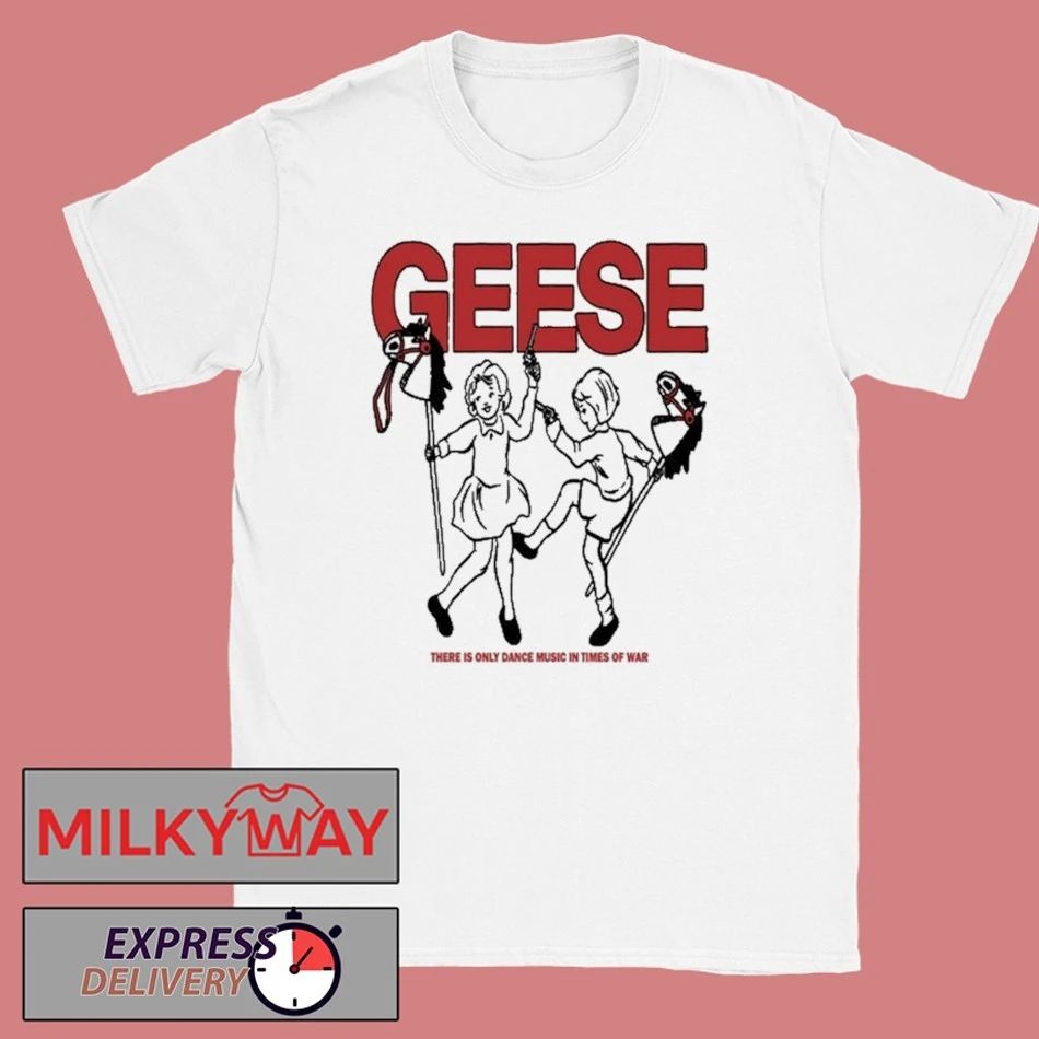 Geese There Is Only Dance Music In Times Of War Shirt