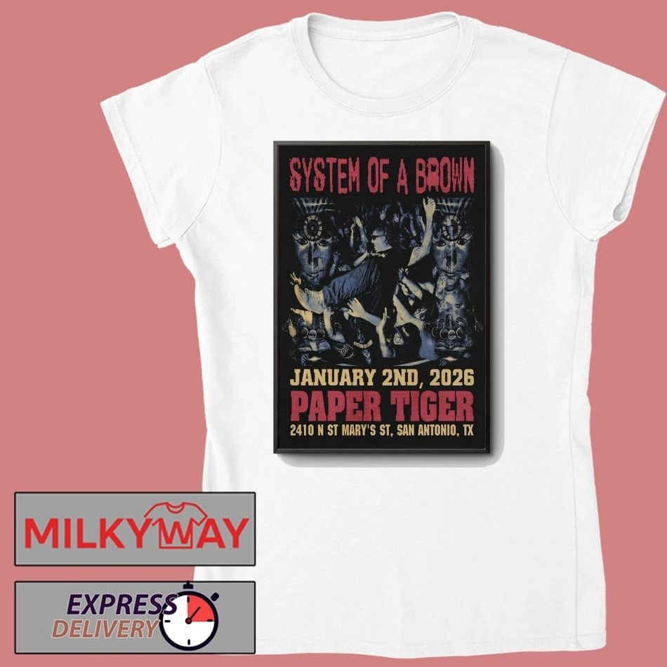 System of A Brown Event San Antonio TX On Jan 2 2026 Poster shirt