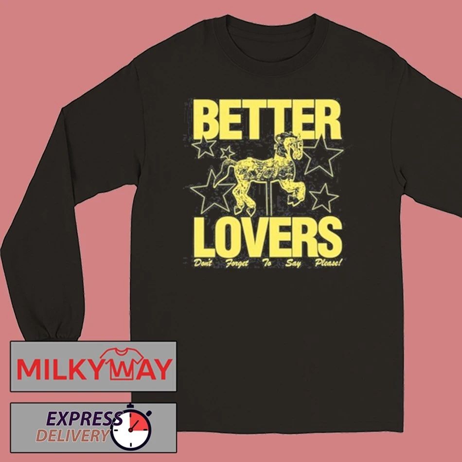 Better Lovers Say Please T-Shirt
