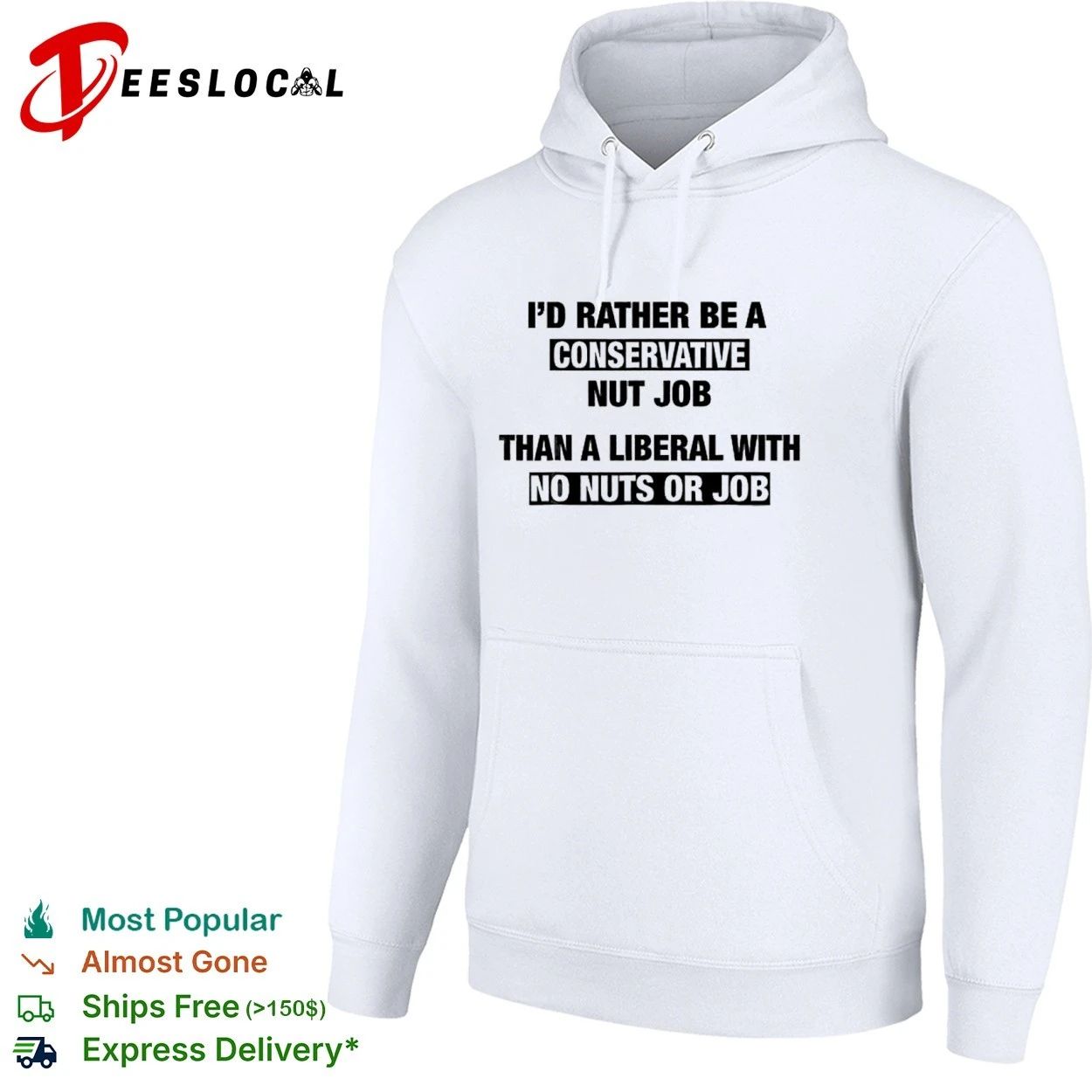 I’d Rather Be a Conservative Nut Job Than a Liberal with No Nuts or Job T-shirt (1)