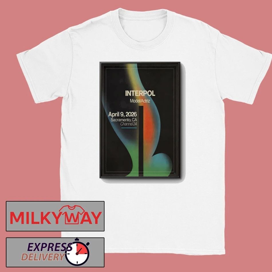 Interpol Apr 9 2026 Channel 24 in Sacramento CA Poster shirt