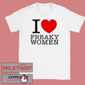Funny I Heart Freaky Women shirt