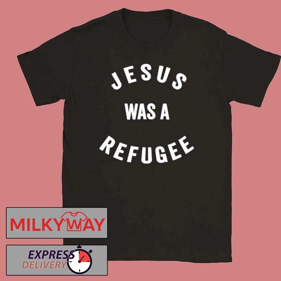 Jesus Was A Refugee Shirt