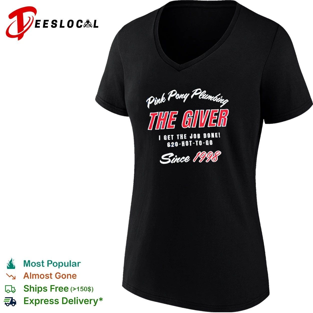 Pink Pony Plumbing The Giver I Get the Job Done 620-Hot-to-Go Since 1998 T-shirt