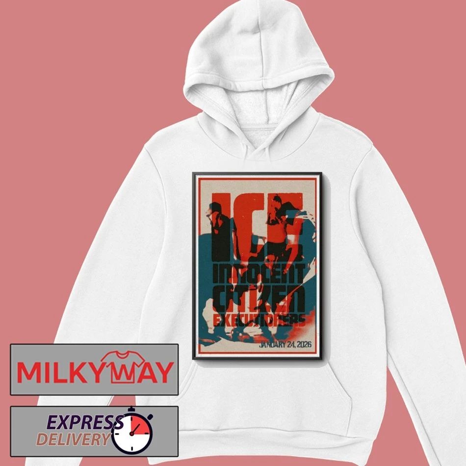 Ice Innocent Citizen Executioners Jan 24 2026 Poster shirt