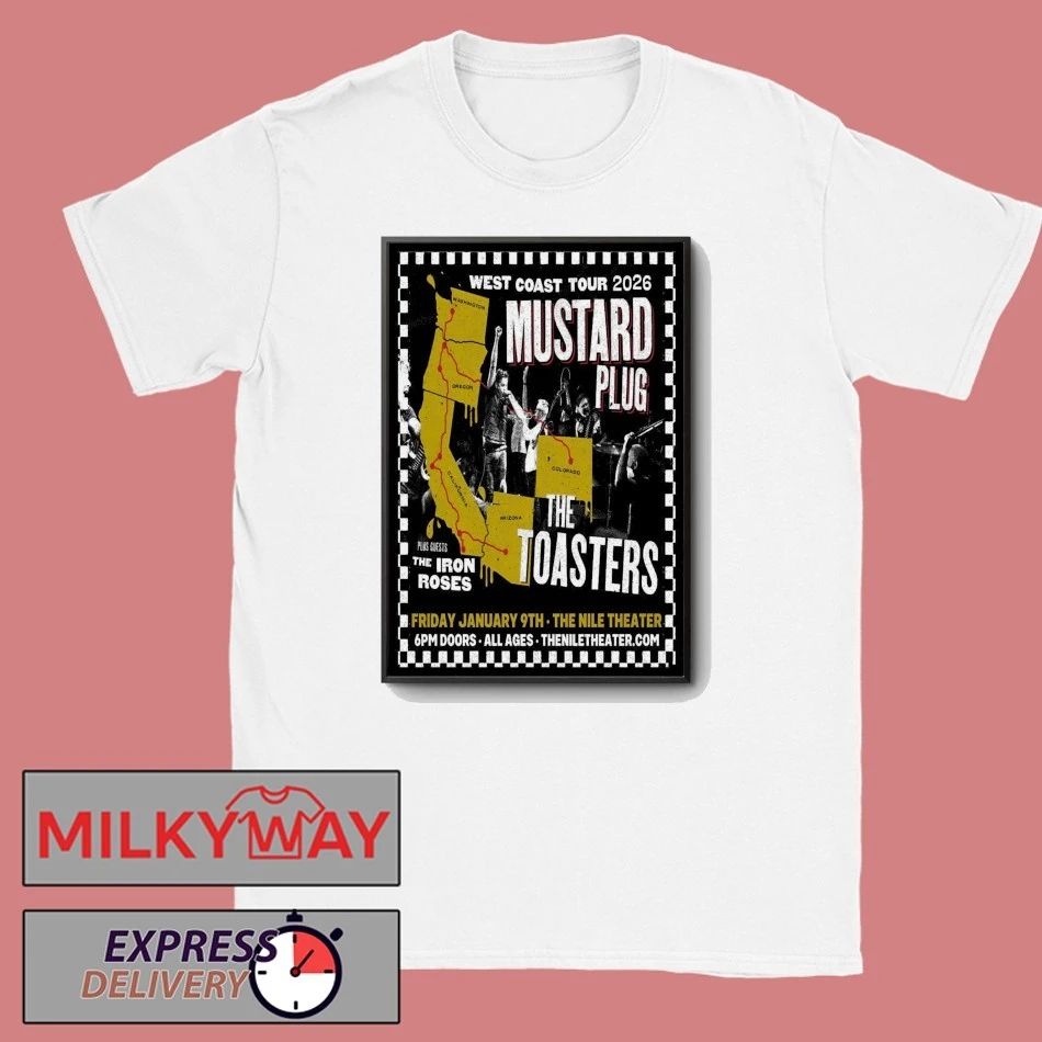 Mustard Plug And The Toasters 1.9.2026 Mesa AZ Poster shirt