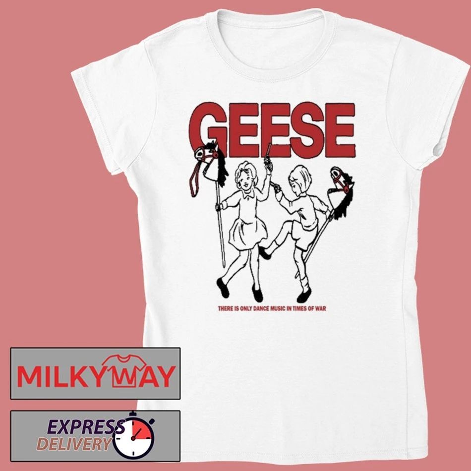 Geese There Is Only Dance Music In Times Of War Shirt