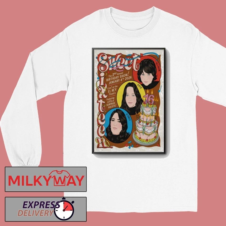 Sweet Sixteen The 2nd Annual Birthday Show On Jan 4 2026 In Los Angeles CA Poster shirt