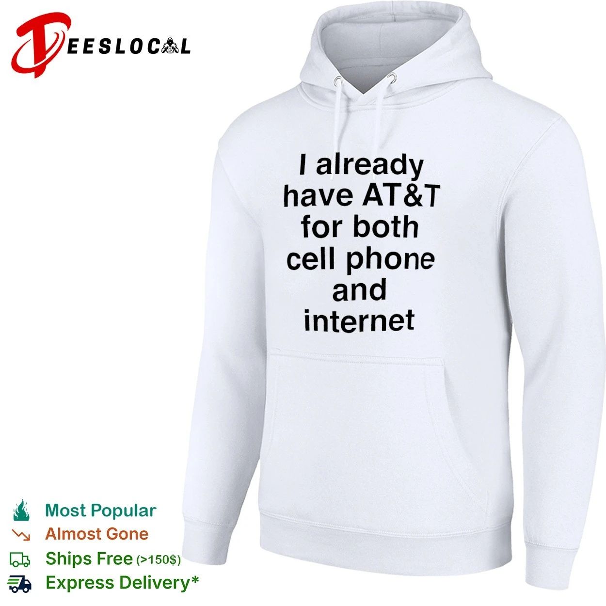 I Already Have AT and T for Both Cell Phone and Internet T-shirt
