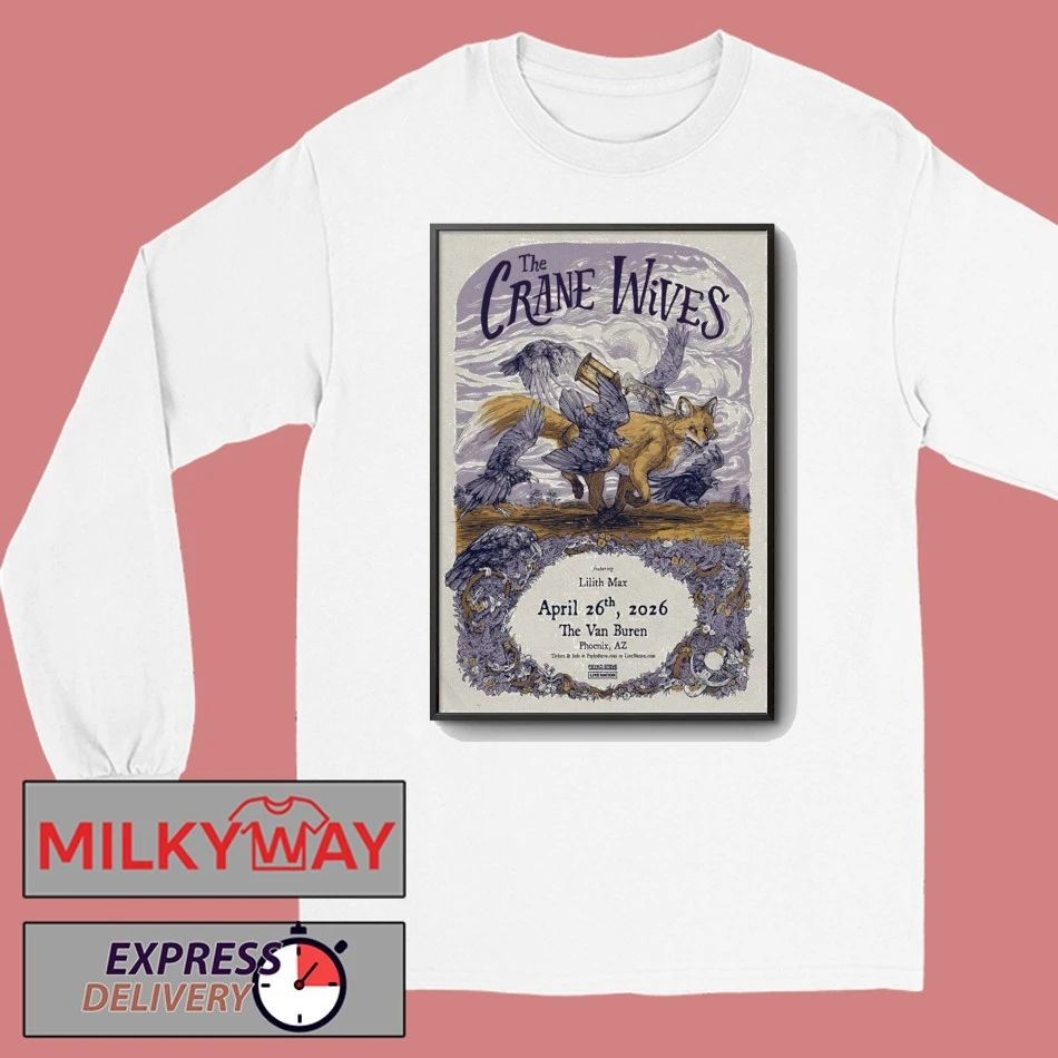 The Crane Wives April 26 2026 The Van Buren Phoenix, AZ Poster shirt