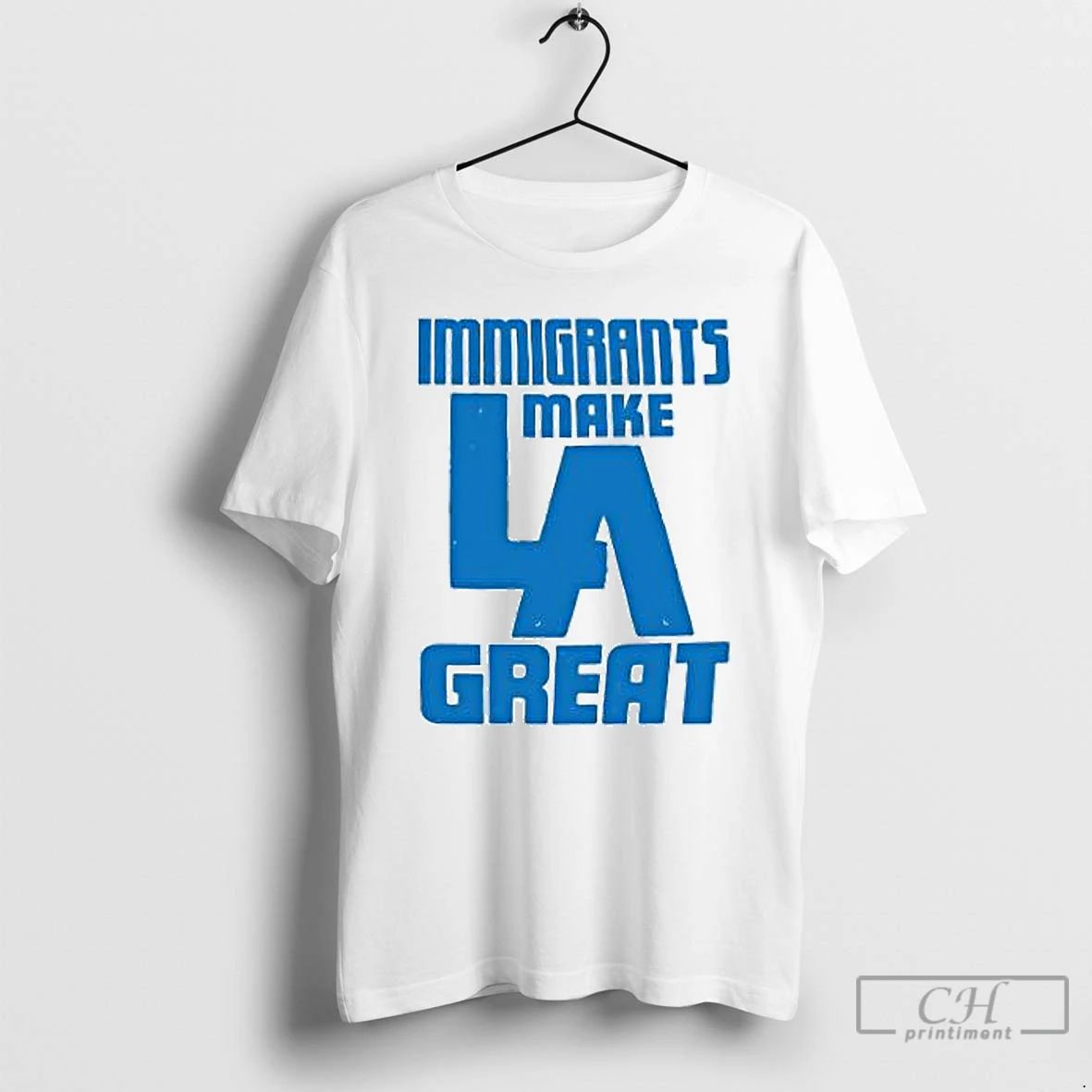 Classic Immigrants Make La Great T Shirts