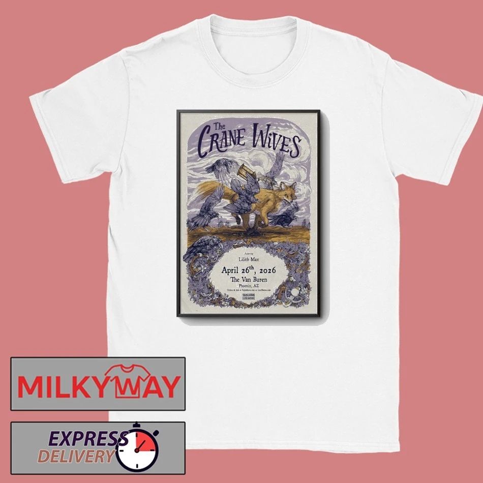 The Crane Wives April 26 2026 The Van Buren Phoenix, AZ Poster shirt
