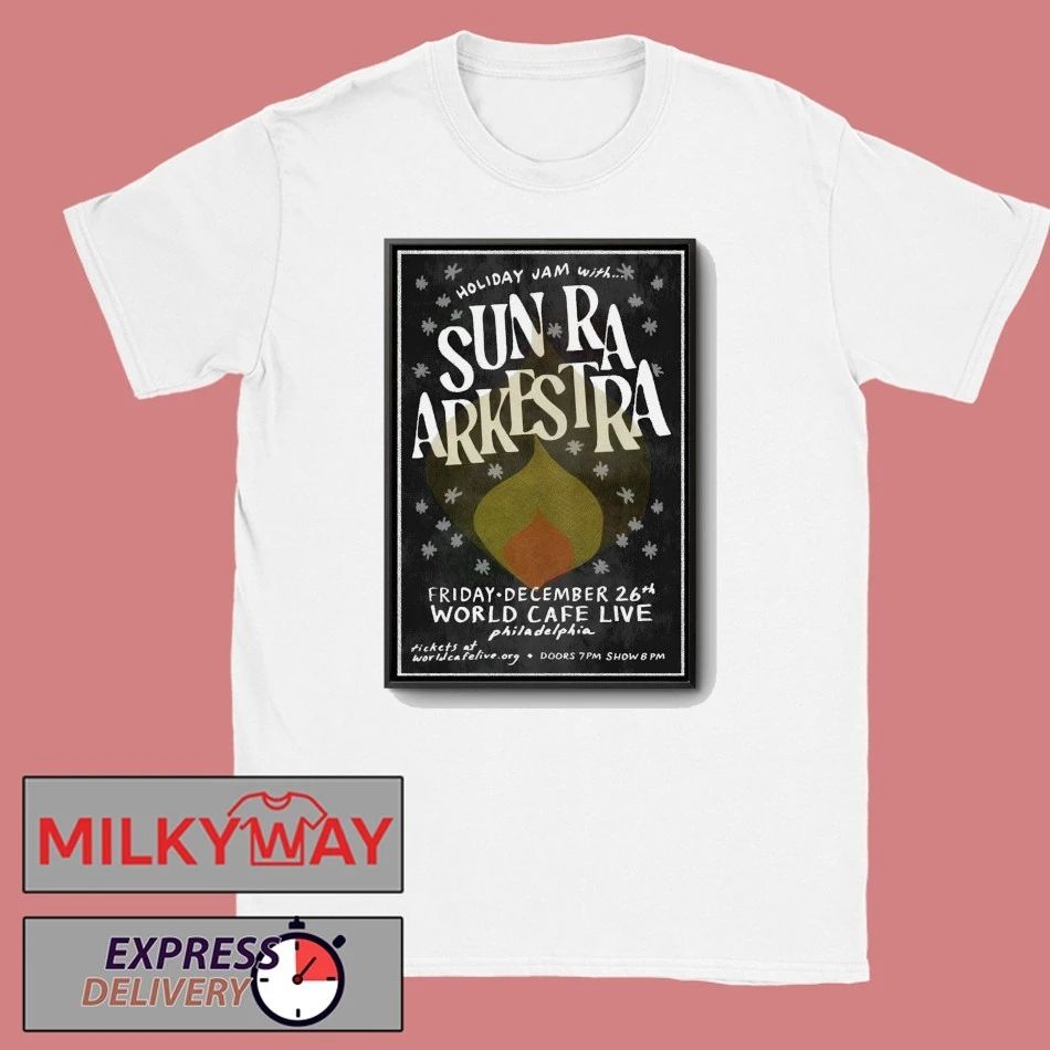 Sun Ra Arkestra Dec 26 2025 In Philadelphia PA Poster shirt