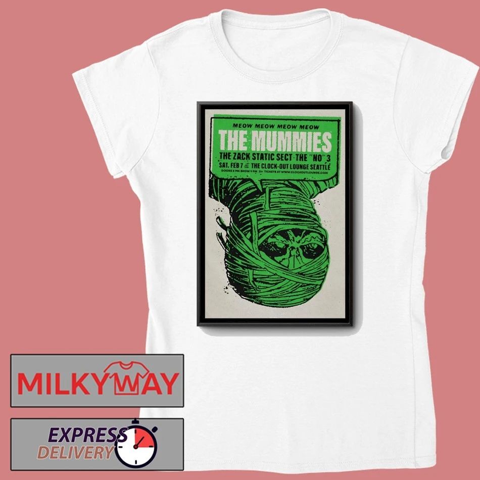 The Mummies Feb 7 2026 At Clock-Out Lounge In Seattle WA Poster shirt