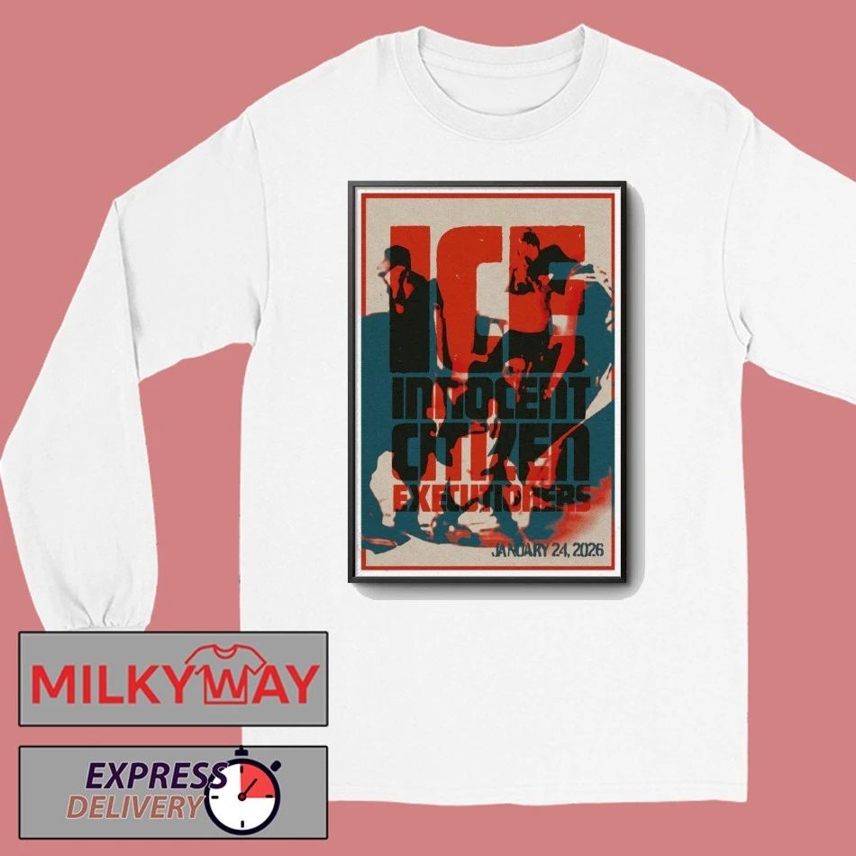 ICE Jan 24 2026 Poster Innocent Citizen Executioners shirt