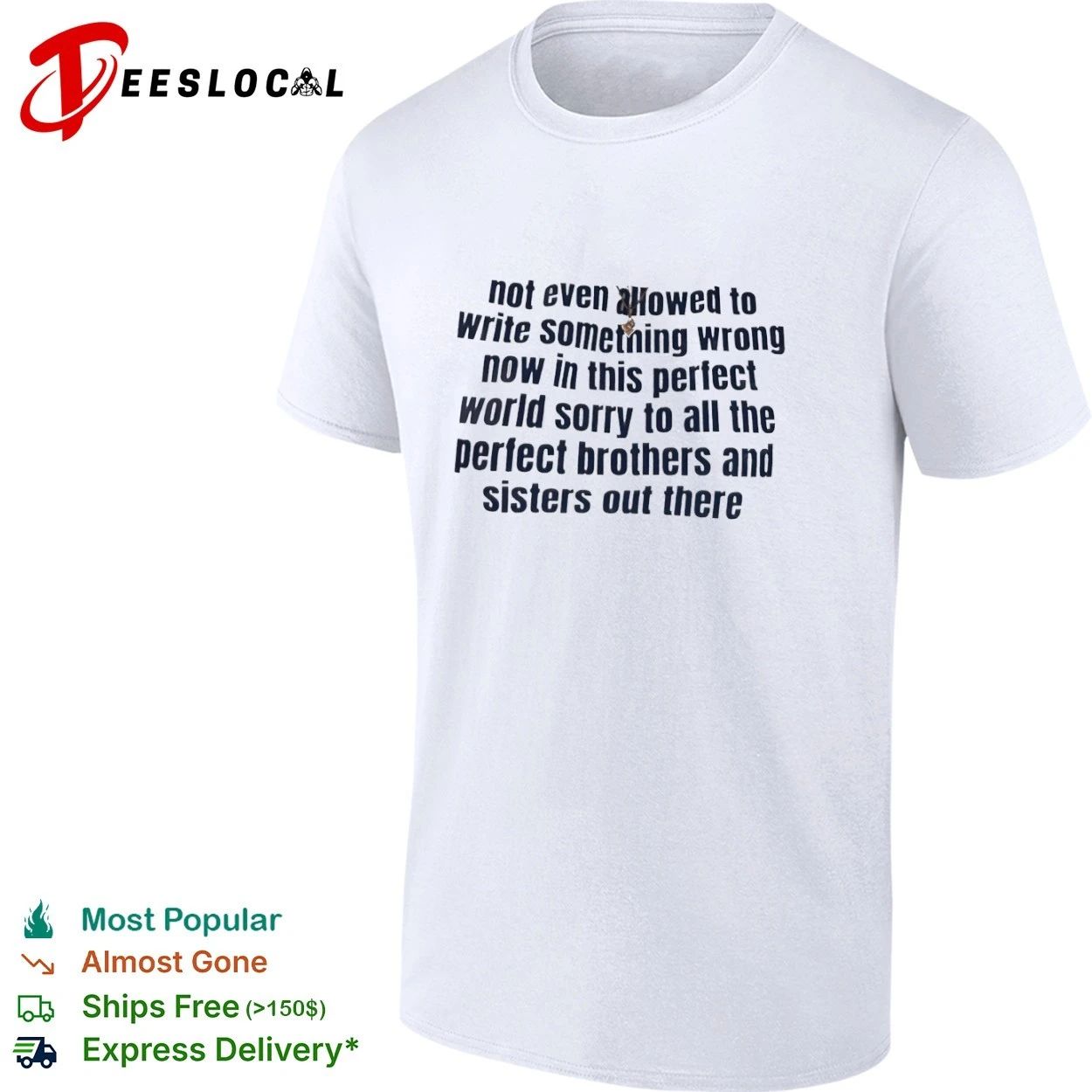 Not Even Allowed to Write Something Wrong in This Perfect World T-shirt