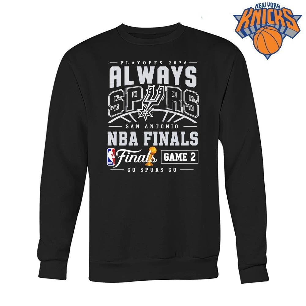 San Antonio Spurs Always Spurs Go Spurs Go Playoffs Game 2 Graphic Basketball NBA Finals 2026 Shirt