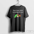 Classic Your Inner Child Is Rooting For You T Shirts