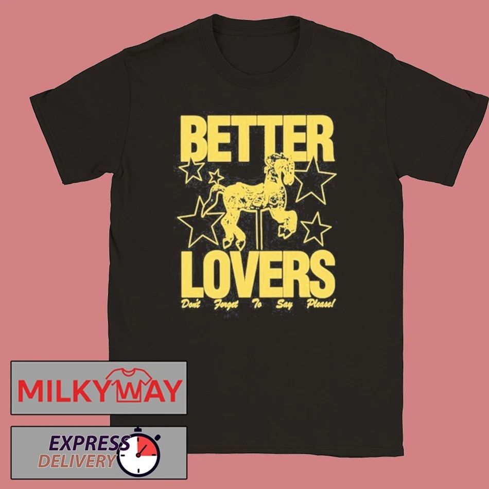 Better Lovers Say Please Shirt