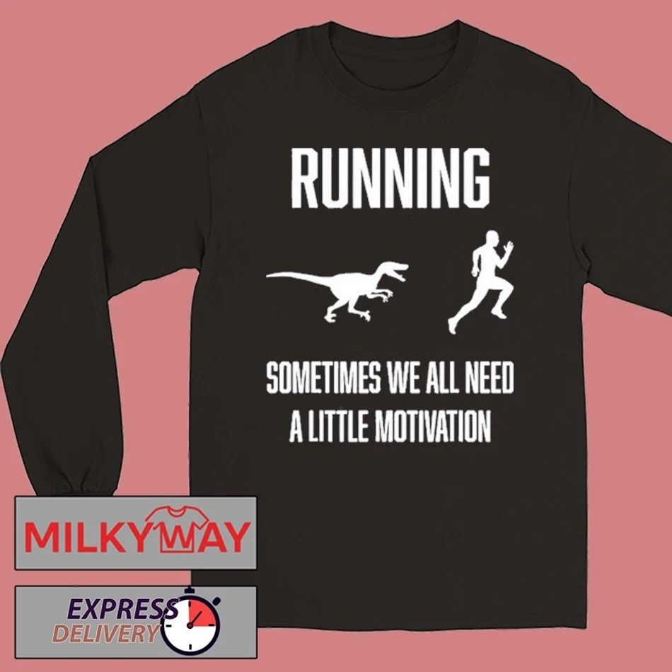 Running Sometimes We All Need shirt