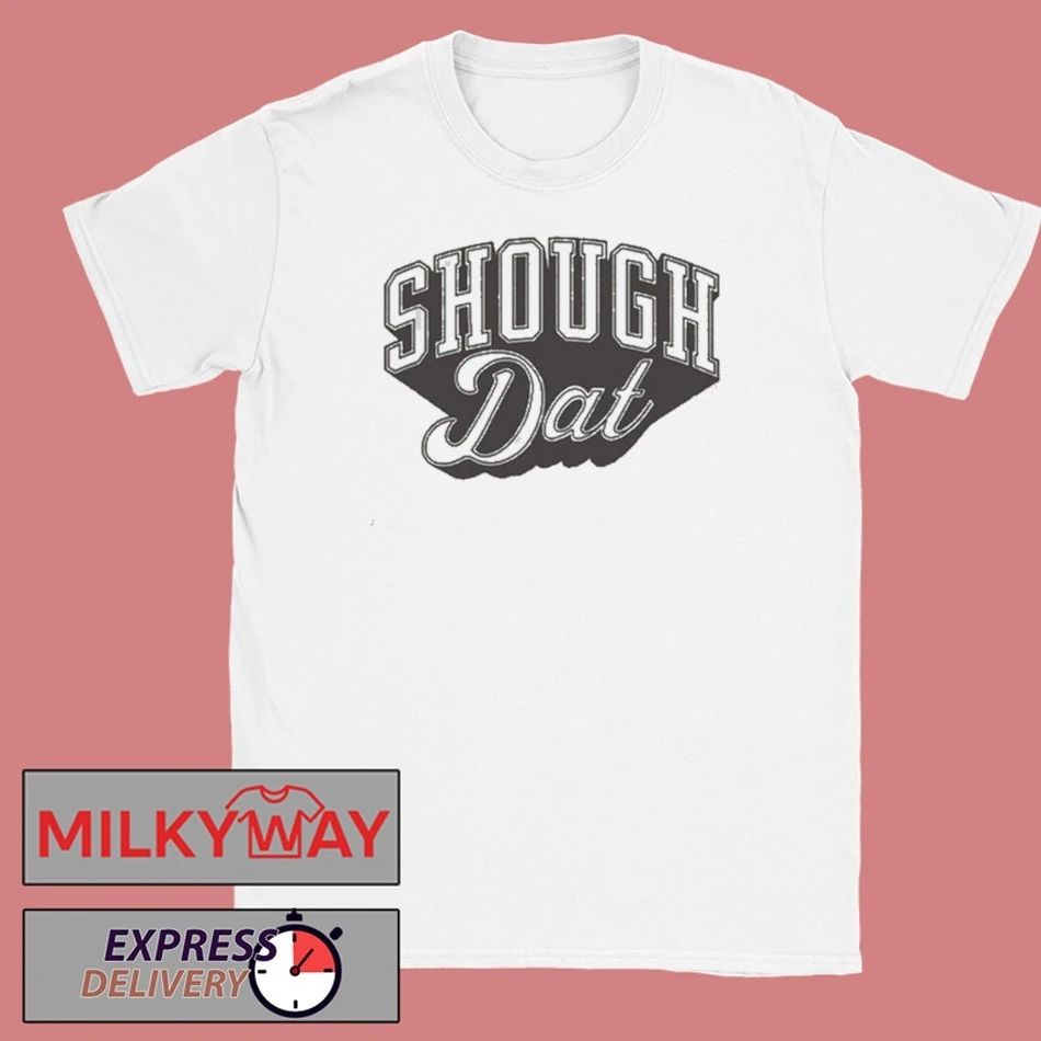 Shough Dat Echoing Shirt