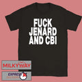 Fuck Jenard And CBI 2026 shirt
