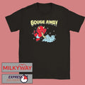 Gouge Away Hot Stuff T-Shirt